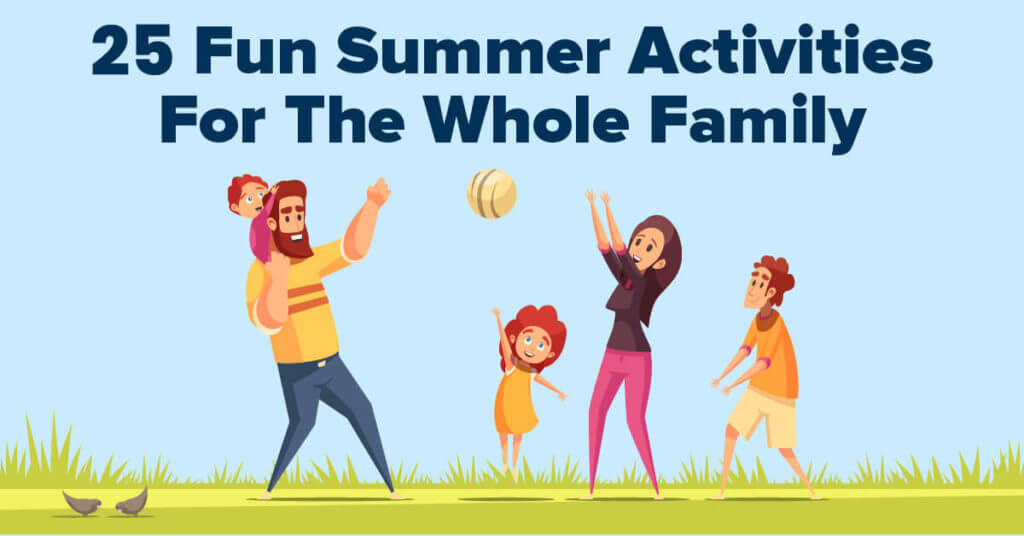 25 Fun Summer Activities For the Whole Family