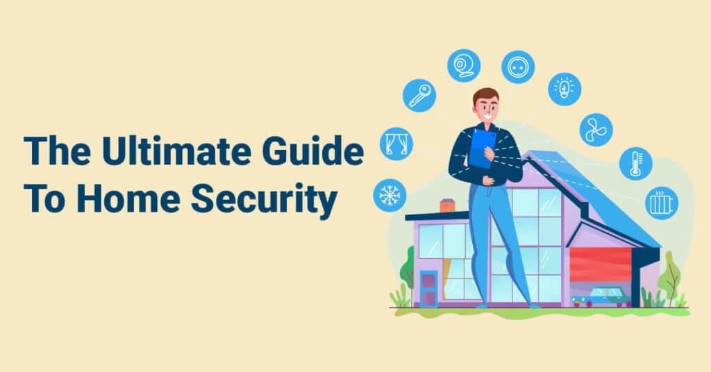 The Ultimate Guide To Home Security